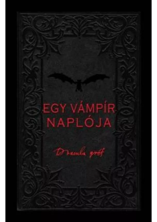 DRAKULA GRÓF - EGY VÁMPÍR NAPLÓJA