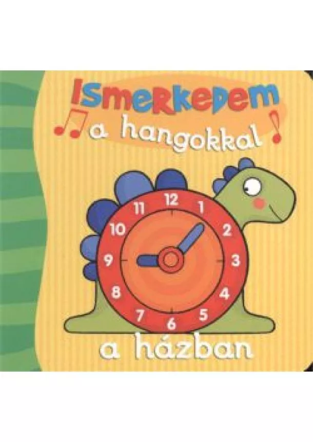 SZILVÁSY ANDRÁS - ISMERKEDEM A HANGOKKAL A HÁZBAN