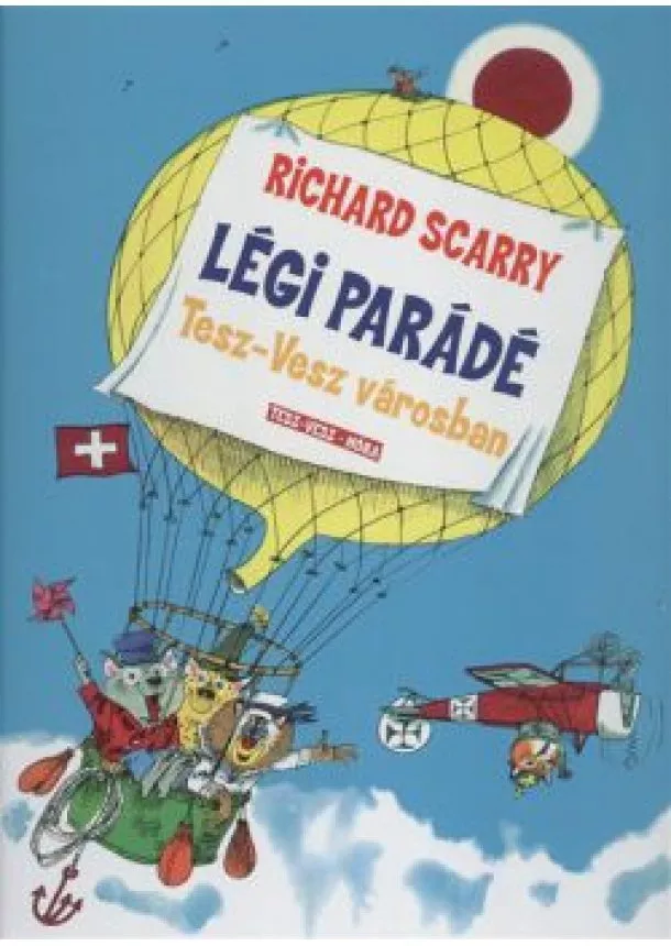 Richard Scarry - Légi parádé Tesz-Vesz városban