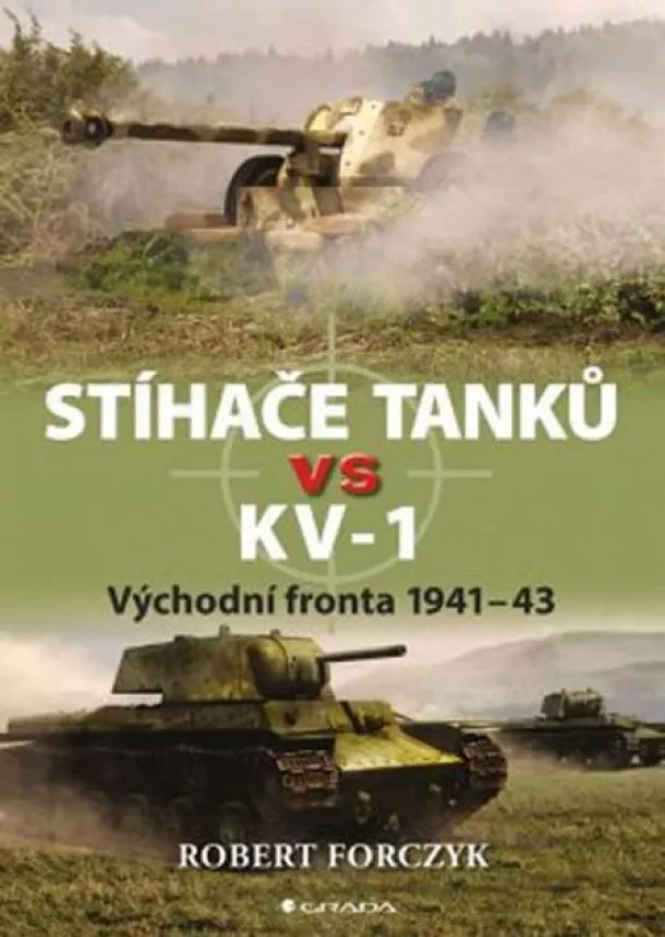 Forczyk Robert - Stíhače tanků vs KV–1 - Východní fronta 1941-43