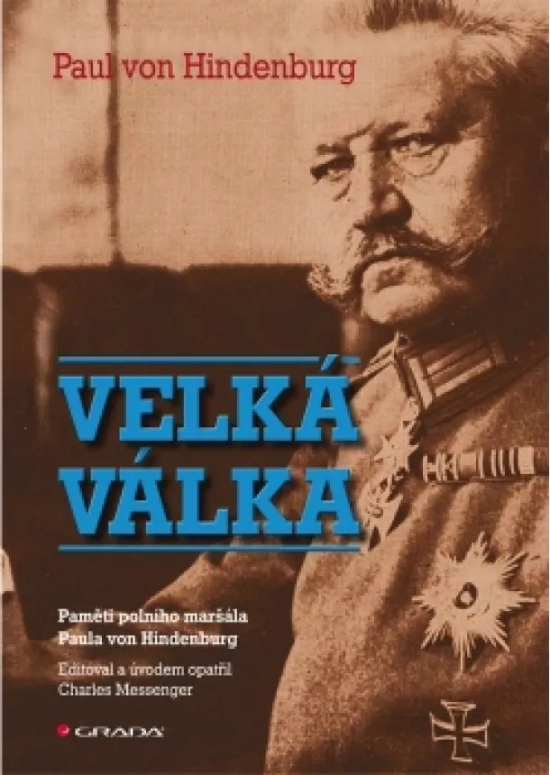 Paul von Hindenburg - Velká válka - Paměti polního maršála Paula von Hindenburg