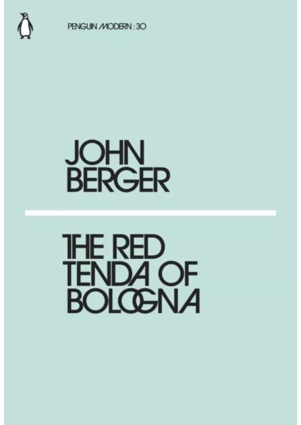 John Berger - The Red Tenda of Bologna