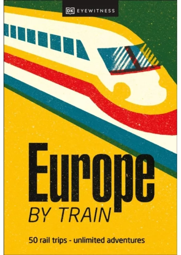  DK Eyewitness - Europe by Train