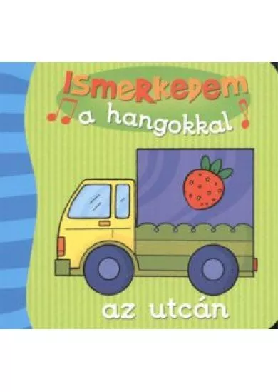 ISMERKEDEM A HANGOKKAL AZ UTCÁN