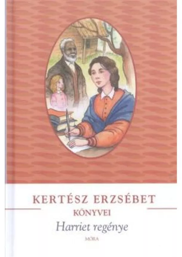 Kertész Erzsébet - Harriet regénye