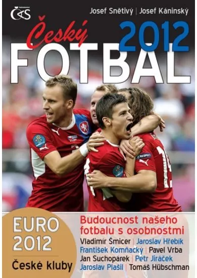 Český fotbal 2012 - Euro 2012, české kluby a budoucnost našeho fotbalu s osobnostmi