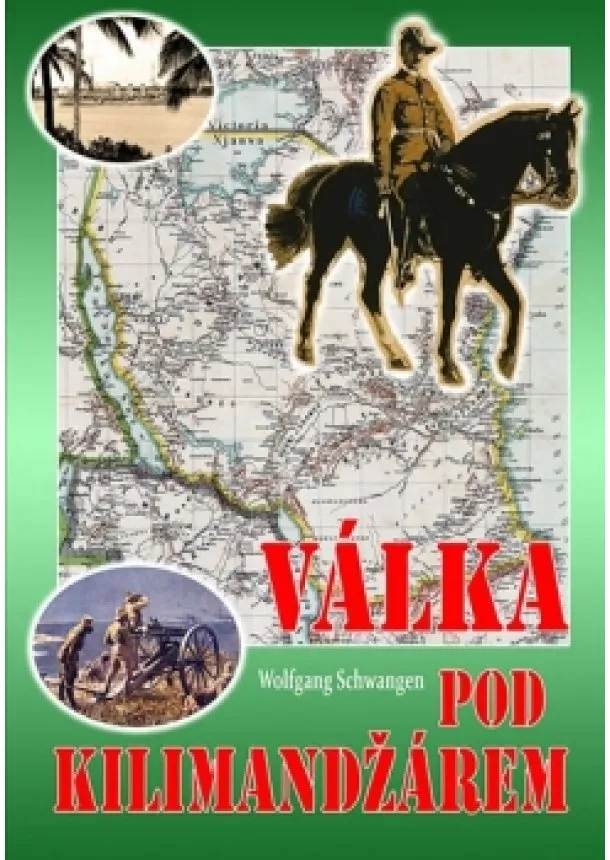 Wolfgang Schwangen - Válka pod Kilimandžárem