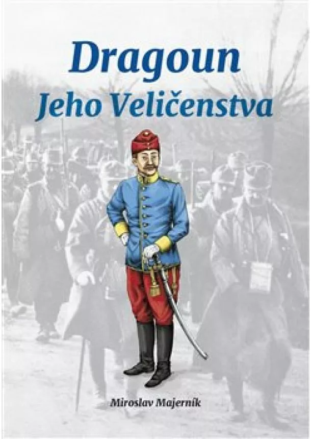 Miroslav Majerník - Dragoun Jeho Veličenstva