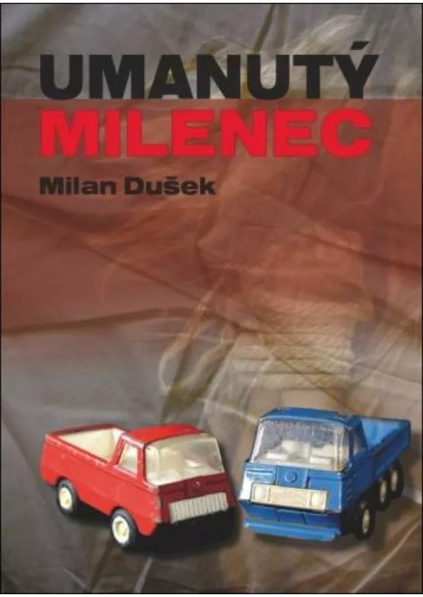 Milan Dušek - Umanutý milenec