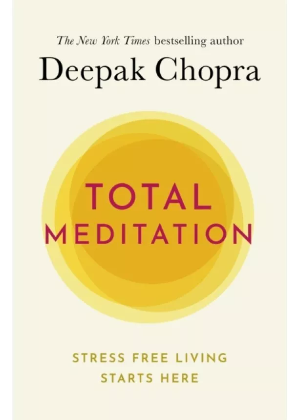 Deepak, M.D. Chopra - Total Meditation