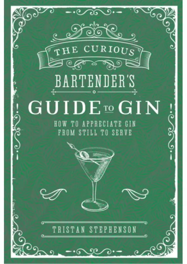 Tristan Stephenson - The Curious Bartenders Guide To Gin