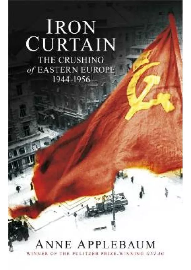 Anne Applebaum - Iron Curtain