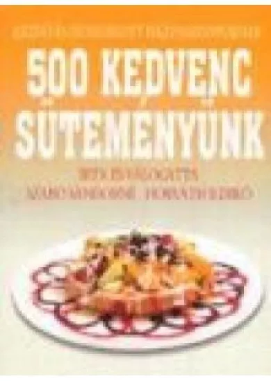 500 KEDVENC SÜTEMÉNYÜNK