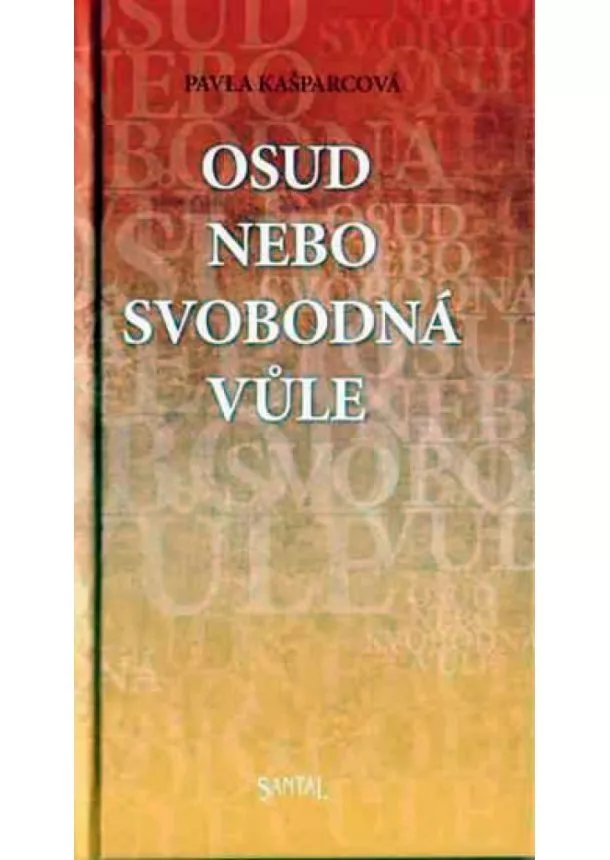 Pavla Kašparcová - Osud nebo svobodná vule