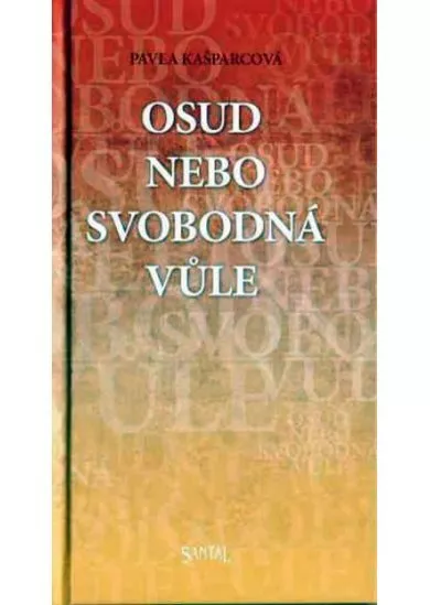 Osud nebo svobodná vule