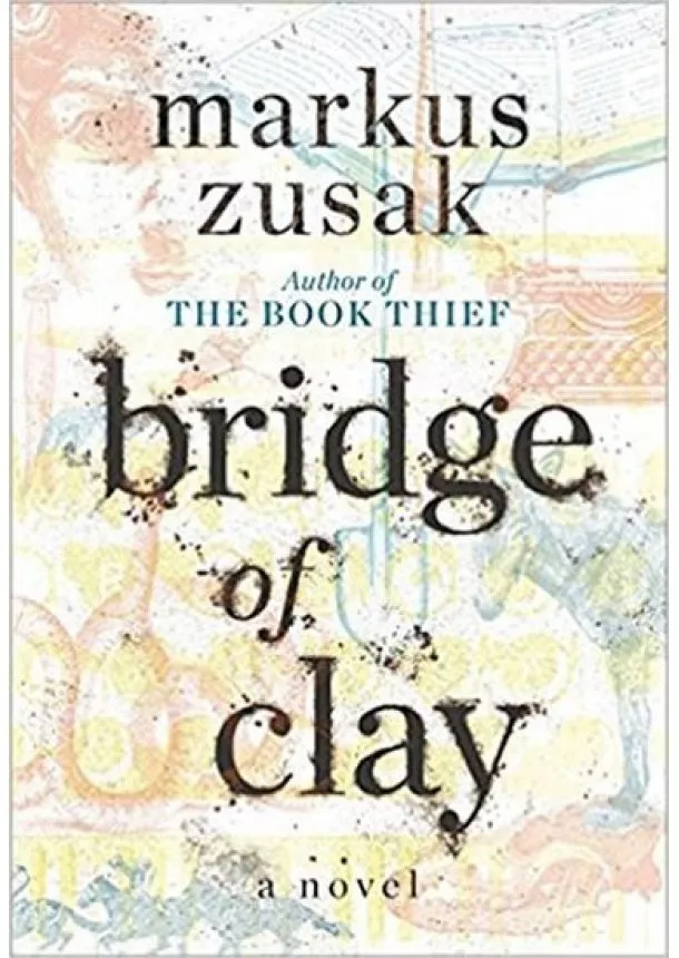 Markus Zusak - Bridge of Clay