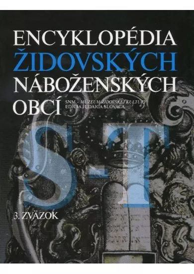 Encyklopédia židovských náboženských obcí S-T - 3. zväzok