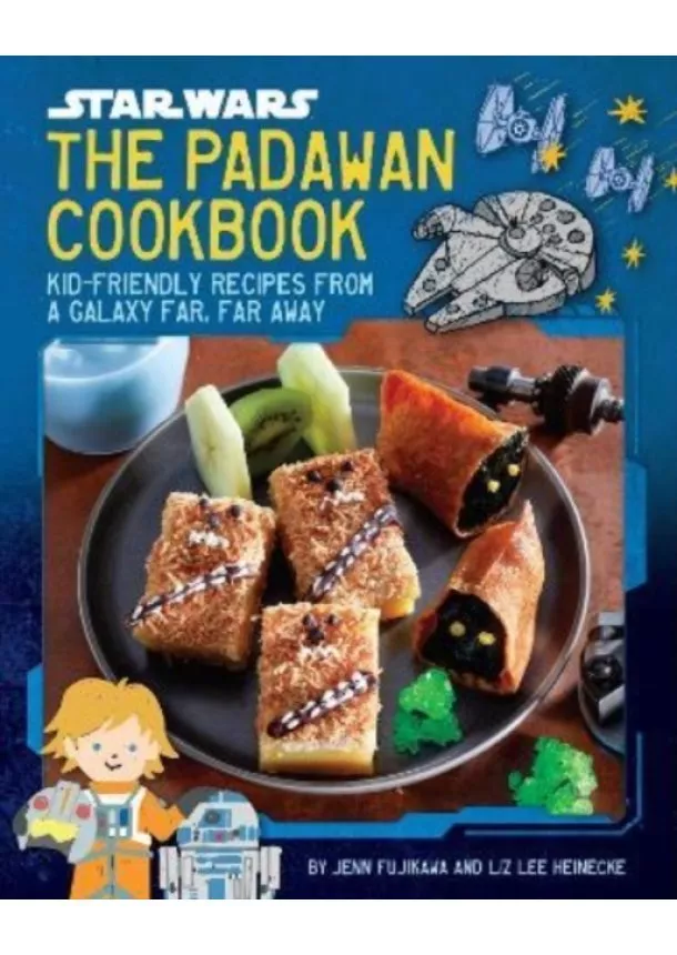 Liz Lee Heinecke, Jenn Fujikawa - Star Wars: The Padawan Cookbook