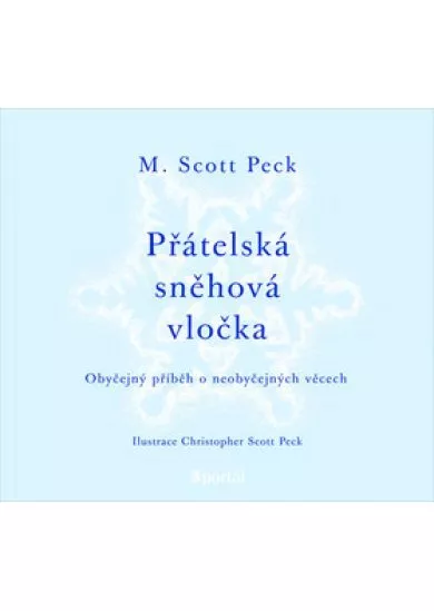 Přátelská sněhová vločka - Obyčejný příběh o neobyčejných věcech