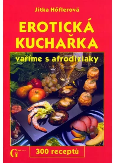 Erotická kuchařka - vyříme s afrodiziaky