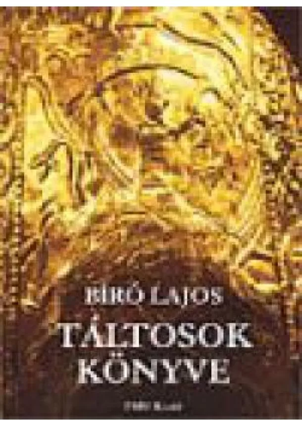 BÍRÓ LAJOS - TÁLTOSOK KÖNYVE