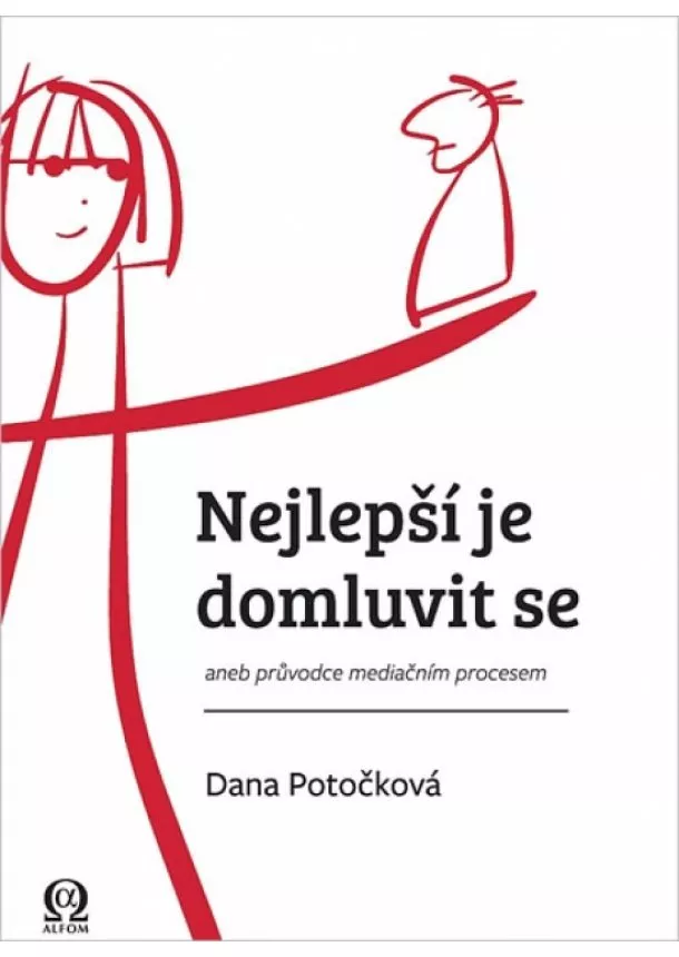 Dana Potočková - Nejlepší je domluvit se aneb průvodce mediačním procesem