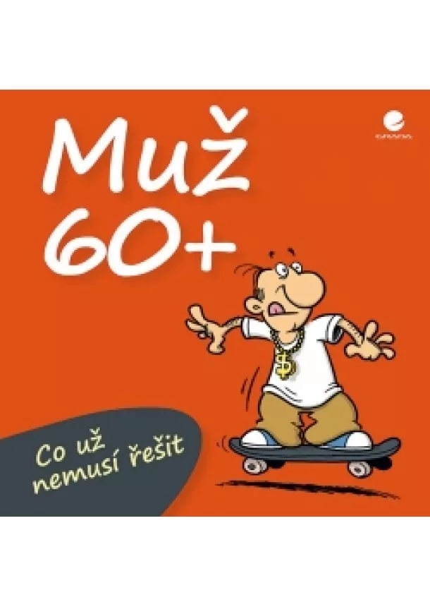 Michael Kernbach, Fernandez Miguel - Muž 60+ Co už nemusí řešit