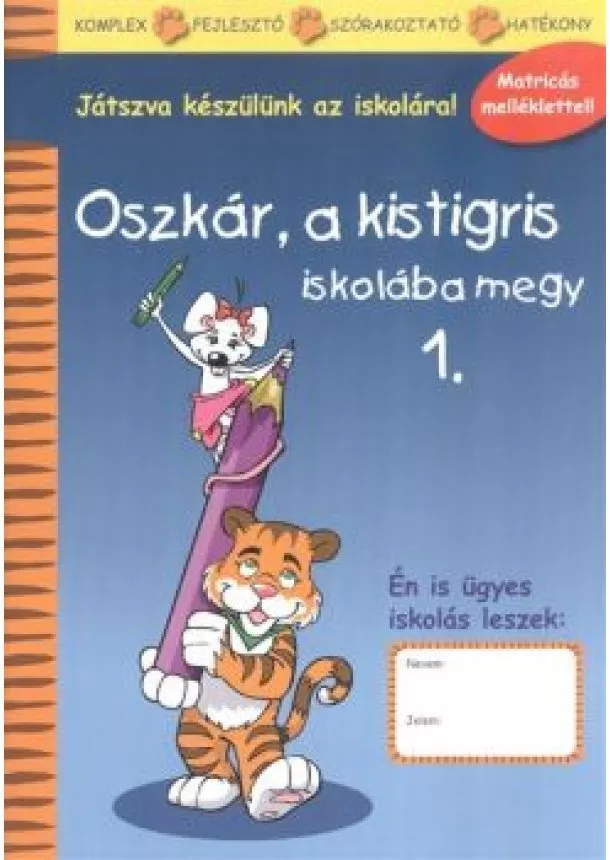 Foglalkoztató - Oszkár, a kistigris iskolába megy 1. /Matricás melléklettel!