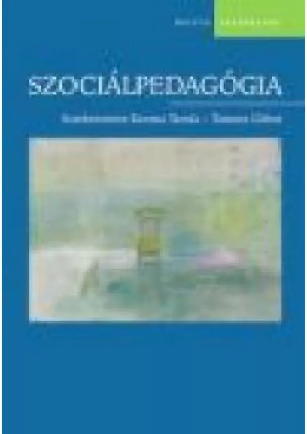 KOZMA TAMÁS - TOMASZ GÁBOR - SZOCIÁLPEDAGÓGIA