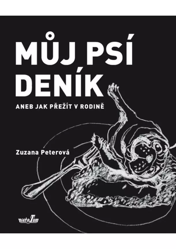 Zuzana Peterová - Můj psí deník aneb Jak přežít v rodině