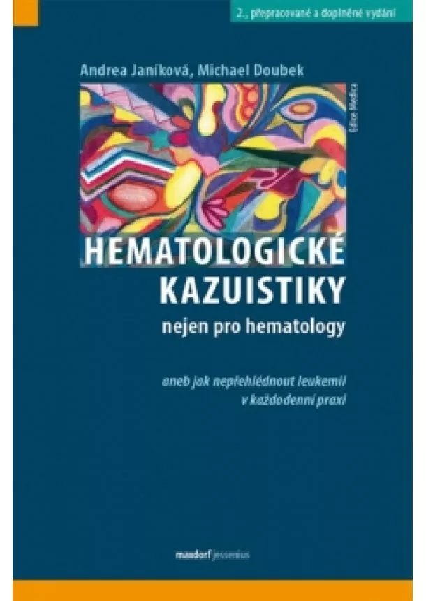 Andrea Janíková, Michael Doubek - Hematologické kazuistiky nejen pro hemat