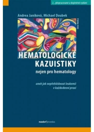 Hematologické kazuistiky nejen pro hemat