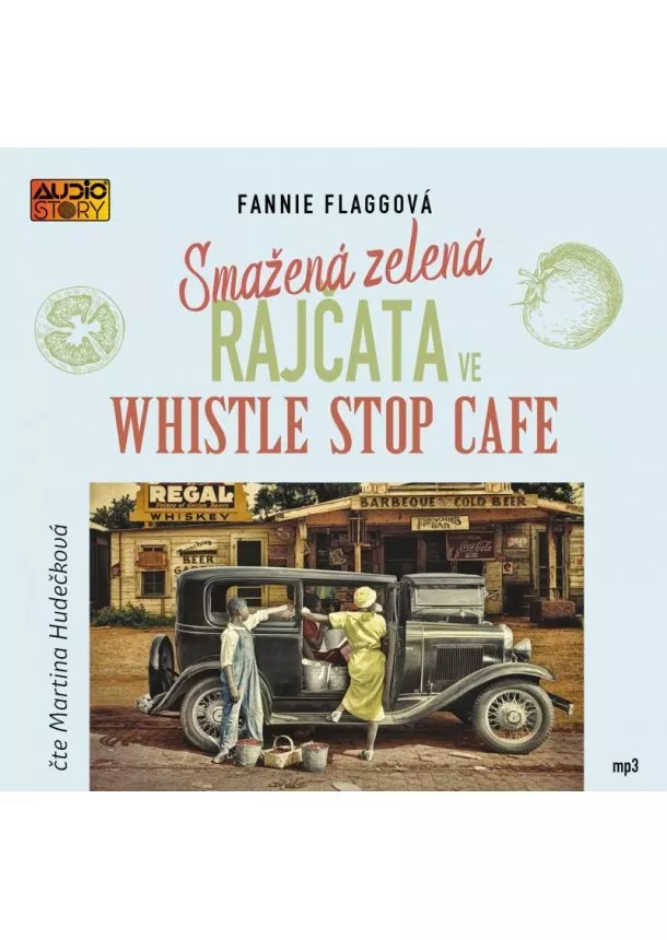 Fannie Flagg - Smažená zelená rajčata ve Whistle Stop Cafe - CDmp3 (Čte Martina Hudečková)