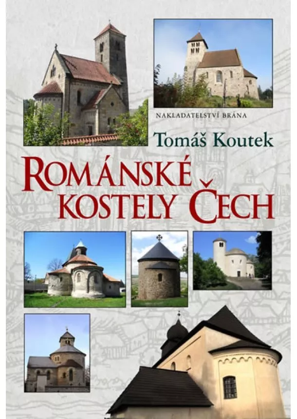 Tomáš Koutek - Románské kostely Čech