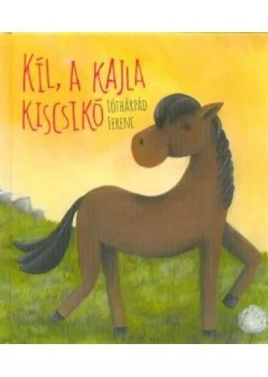 Kíl, a kajla kiscsikó