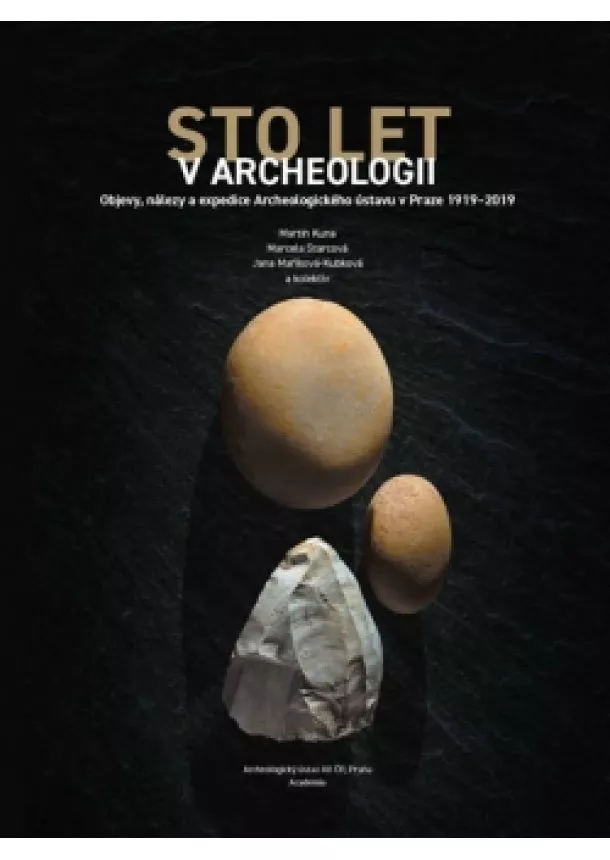 Martin Kuna, Jana Maříková-Kubková, Marcela Starcová - Sto let v Archeologii