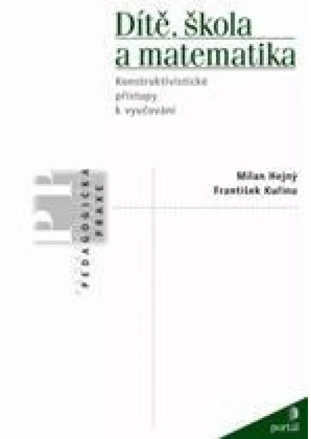 Milan Kuřina, František Hejný - Dítě, škola a matematika - Konstruktivistické přístupy k vyučování