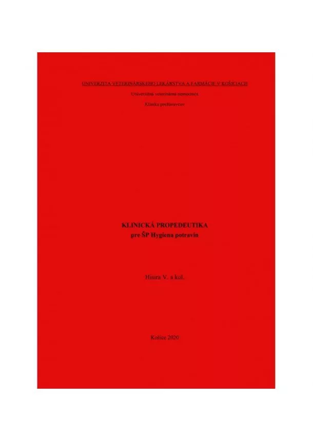 Vladimír Hisira, Pavol Mudroň, Oskar Nagy, Iveta Paulíková, Marián Kadaši, Róbert Klein, Simona Mekková - Klinická propedeutika pre ŠP hygiena potravín