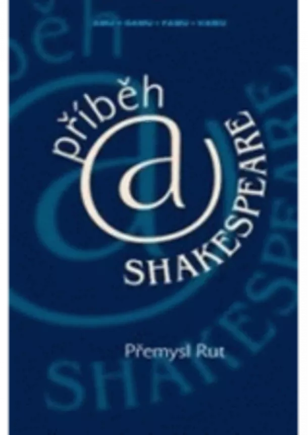 Přemysl Rut - Příběh a Shakespeare