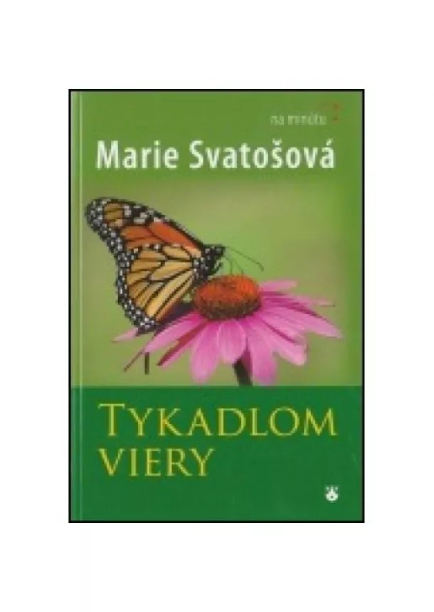 Marie Svatošova - Tykadlom viery