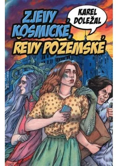 Zjevy kosmické, řevy pozemské