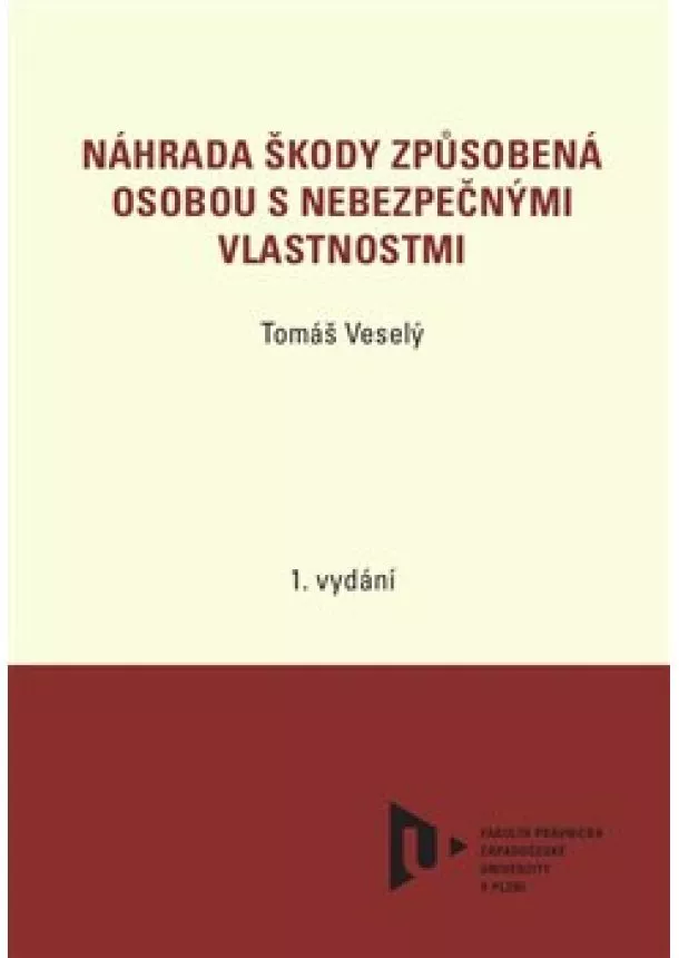 Tomáš Veselý - Náhrada škody způsobená osobou s nebezpečnými vlastnostmi