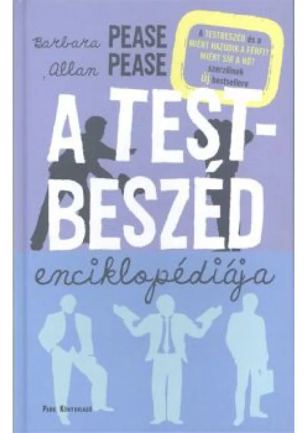 BARBARA PEASE - ALLAN PEASE - A TESTBESZÉD ENCIKLOPÉDIÁJA