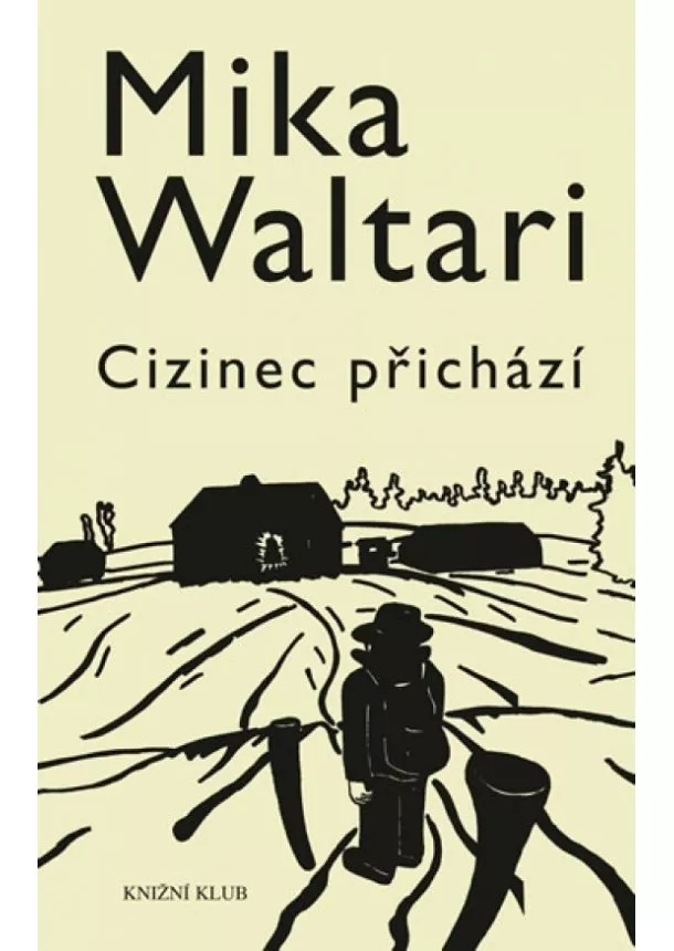 Mika Waltari - Cizinec přichází - 2. vydání