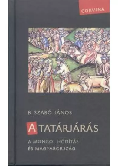 A tatárjárás /A mongol hódítás és Magyarország