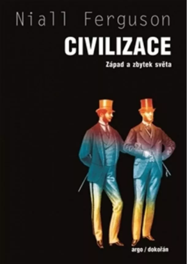 Niall Ferguson - Civilizace - Západ a zbytek světa