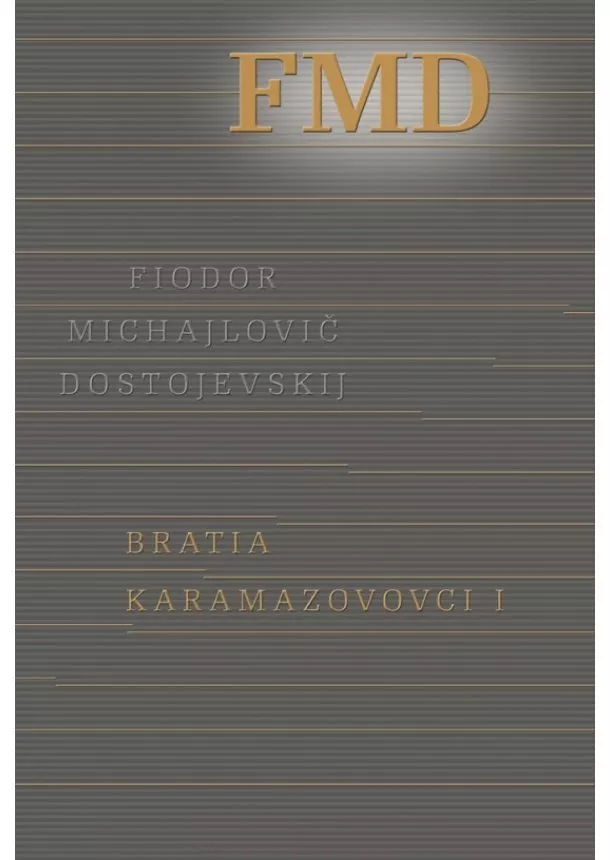 Fiodor Michajlovič Dostojevskij - Bratia Karamazovovci I