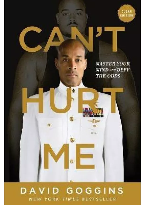 David Goggins - Can´t Hurt Me : Master Your Mind and Defy the Odds - Clean Edition