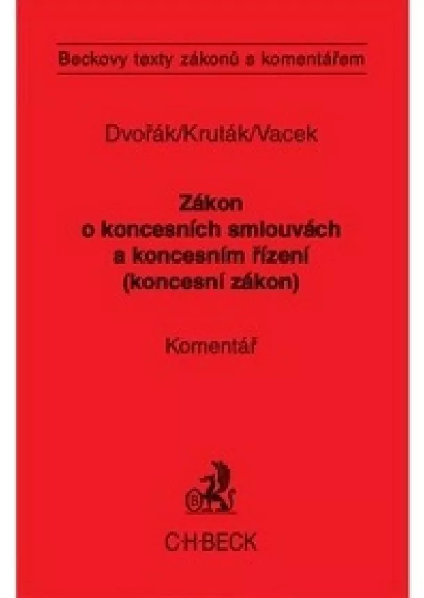 David Dvořák, Tomáš Kruták, Libor Vacek  - Zákon o koncesních smlouvách a koncesním řízení (koncesní zákon). - Komentář