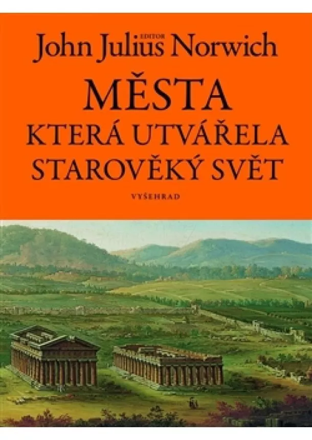 John Julius Norwich - Města, která utvářela starověký svět